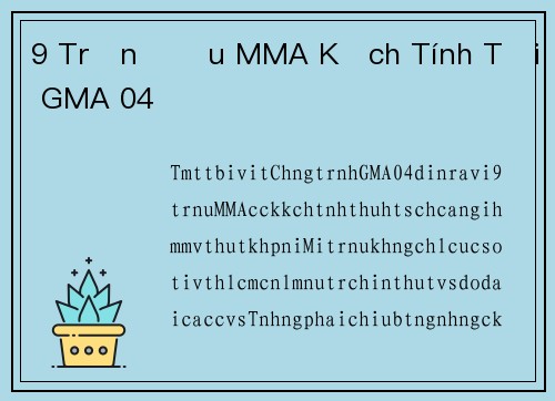 9 Trận Đấu MMA Kịch Tính Tại GMA 04