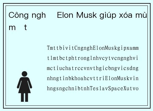 Công nghệ Elon Musk giúp xóa mù mắt