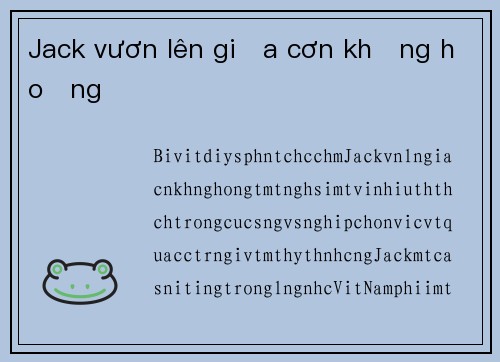 Jack vươn lên giữa cơn khủng hoảng