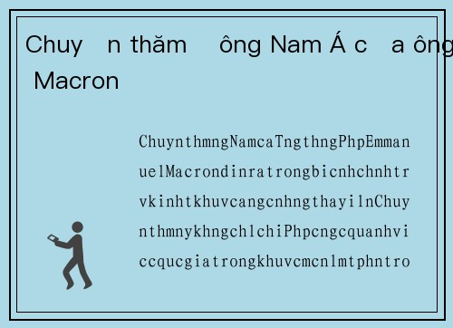 Chuyến thăm Đông Nam Á của ông Macron