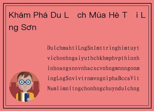 Khám Phá Du Lịch Mùa Hè Tại Lạng Sơn