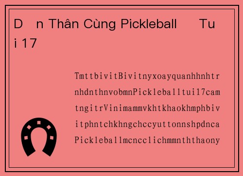 Dấn Thân Cùng Pickleball Ở Tuổi 17